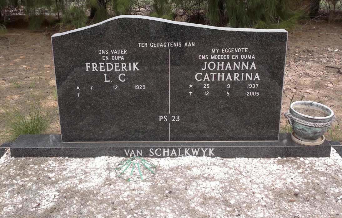 SCHALKWYK Frederik L.C., van 1929- &amp; Johanna Catharina 1937-2005
