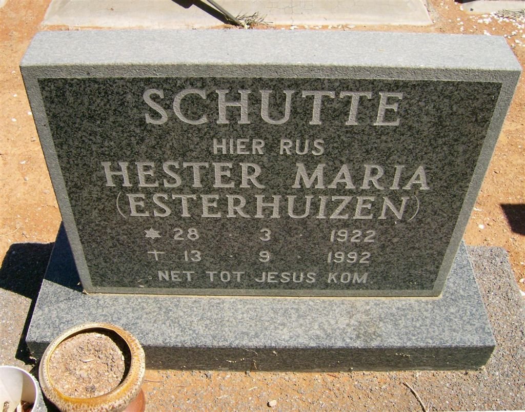 SCHUTTE Hester Maria nee ESTERHUIZEN 1922-1992